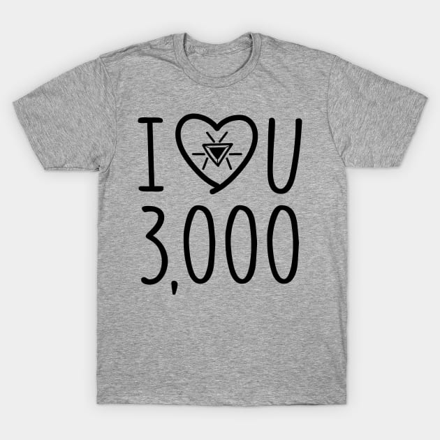 I Love You 3000 T-Shirt by BrainSmash